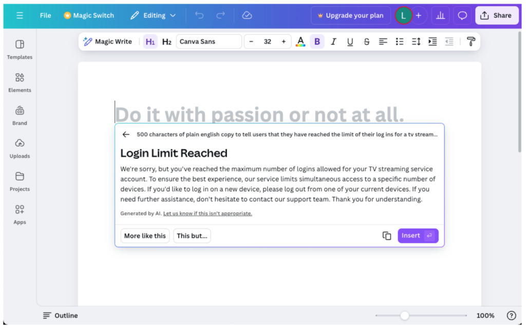 Screenshot showing the Canva app interface with AI generated text content in the centre. The prompt’ 500 characters of plain english copy to tell users that they have reached the limit of their logins for a tv streaming service’ is visible in small text at the top and the generated text is shown below with a heading ‘Login Limit Reached’ in large bold text and the content ‘We are sorry … etc.’ shown below. The bottom left of the interface shows bold text links ‘More like this’ and ‘This but…’ and to the bottom right is a copy icon and a purple button with the label ‘insert’